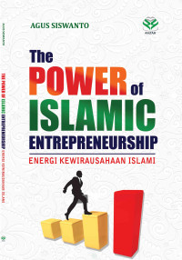 The power of islamic enterpreneurship : energi kewirausahaan islam