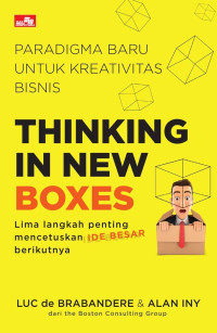 Thinking in new boxes : paradigma baru untuk kreativitas bisnis